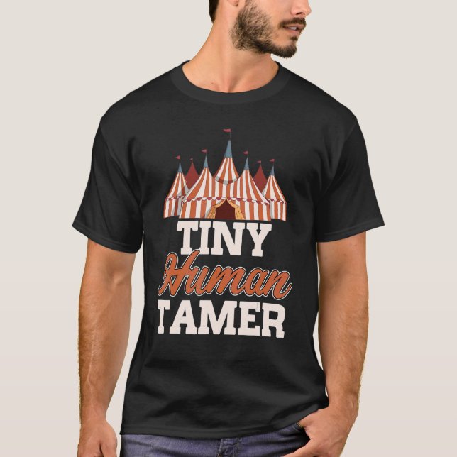 Tiny Human Tamer Carnival Festival Party T Shirt (Framsida)