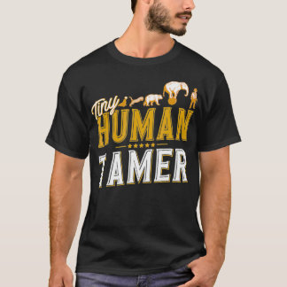 Tiny Human Tamer Circus Gift T Shirt