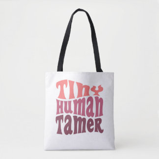 Tiny Human Tamer Daycare Child Care Worker Gift Tygkasse