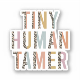 Tiny Human Tamer, Gift for Teacher, Daycare Worker Klistermärken