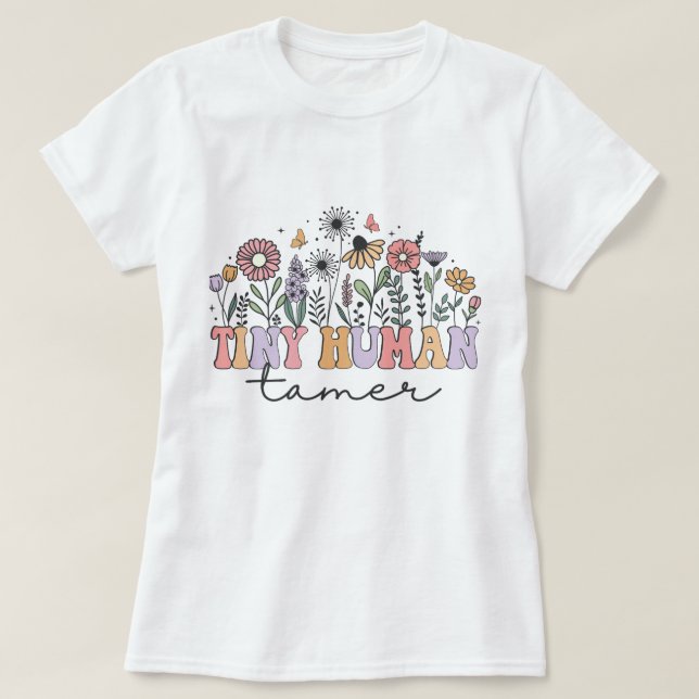 Tiny Human Tamer Teacher Wildblommor T Shirt (Design framsida)
