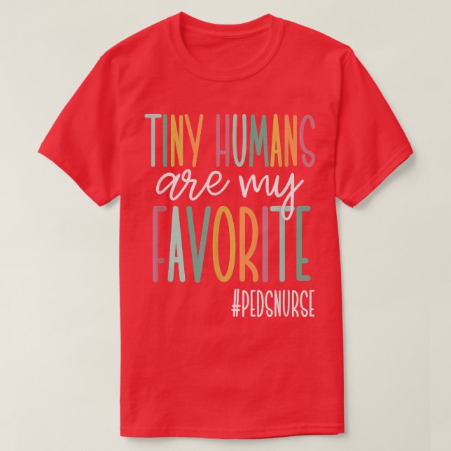Tiny Humans är min favorit, Cute Peds Nurse T Shirt (Design framsida)