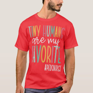 Tiny Humans är min favorit, Cute Peds Nurse T Shirt