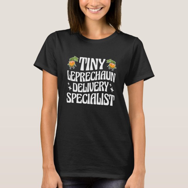 Tiny Leprechaun Delivery Specialist St Patrick Day T Shirt (Framsida)