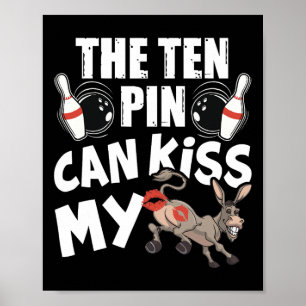 Tio Pinnen Kan Kyssa Min - Rolig Åsna - Bowlare B Poster