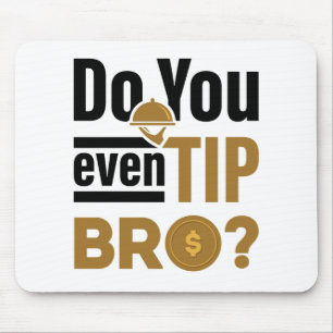 Tip Bro Funny Waitress-Servitör Musmatta