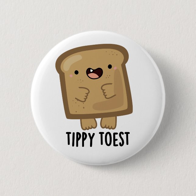 Tippy Toest Funny Tippy Toe Toast Pun Knapp (Framsida)