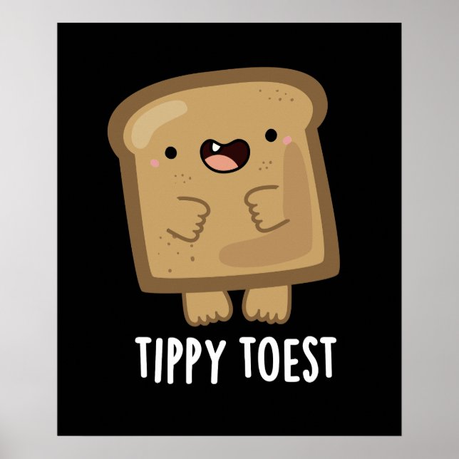 Tippy Toest Funny Tippy Toe Toast Pun Mörk BG Poster (Framsidan)