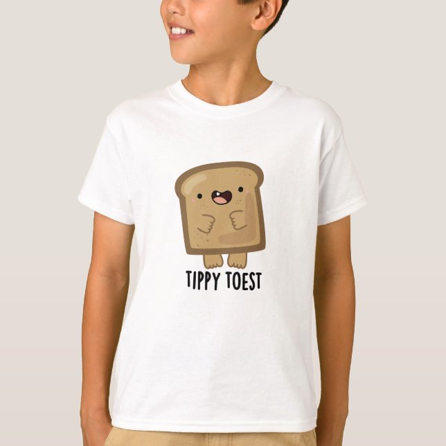 Tippy Toest Funny Tippy Toe Toast Pun T Shirt (Framsida)