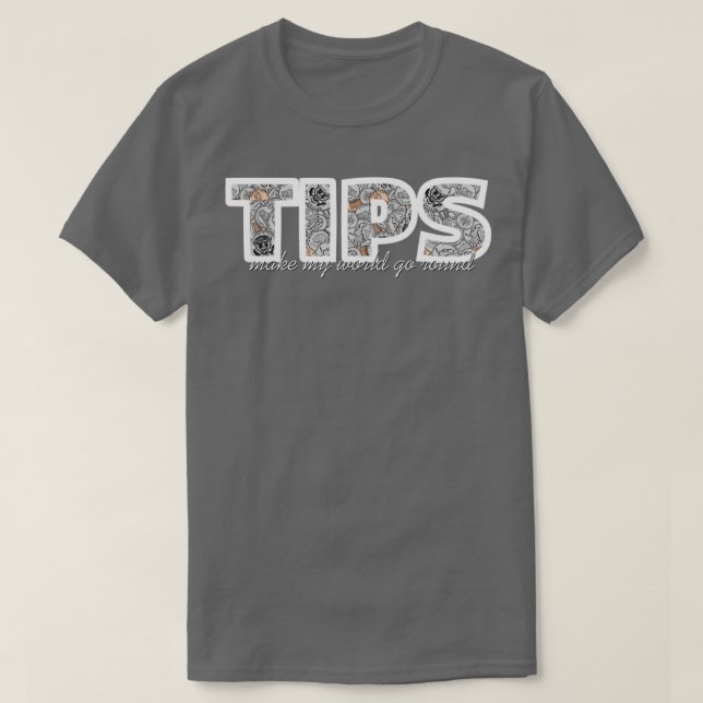 TIPS gör att min värld går runt T Shirt (Design framsida)