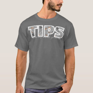 TIPS gör att min värld går runt T Shirt