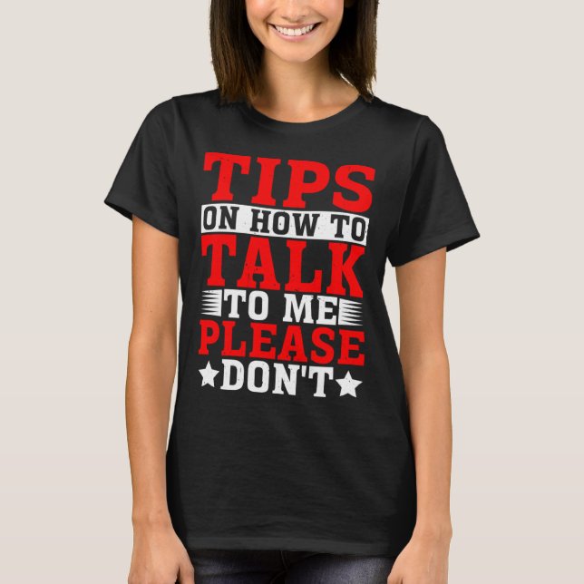 Tips On How To Talk To Me Please Don t T Shirt (Framsida)