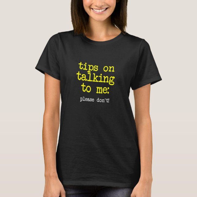 Tips On Talking To Me, Introverts Idea, Funny Anti T Shirt (Framsida)
