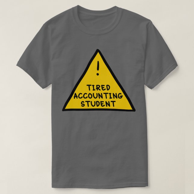 Tired Accounting Student T Shirt (Design framsida)