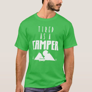 Tired As A Camper Campingravel Nature family T Shirt