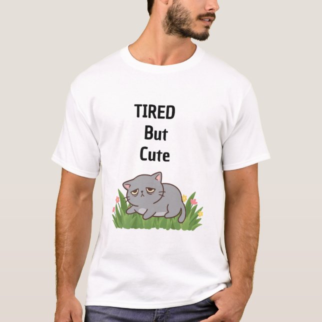 Tired but cute t shirt (Framsida)