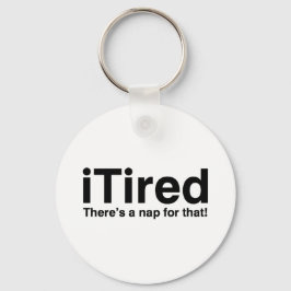 Tired - det finns en tupplur för det nyckelring
