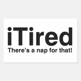 Tired - det finns en tupplur för det rektangulärt klistermärke