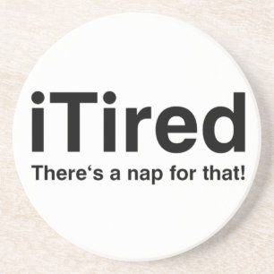 Tired - det finns en tupplur för det underlägg sandsten