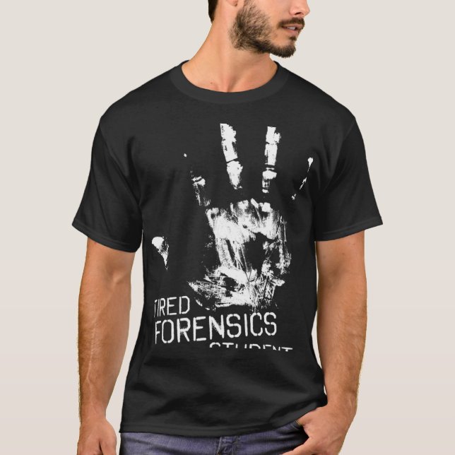 Tired Forensics Student kriminaltekniker T Shirt (Framsida)