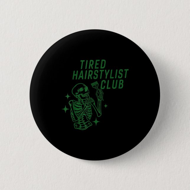 Tired Hairstylist Club Skeleton Baber Hairdresser  Knapp (Framsida)