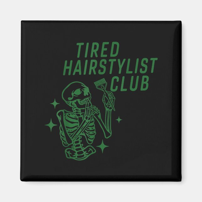 Tired Hairstylist Club Skeleton Baber Hairdresser  Magnet (Framsidan)