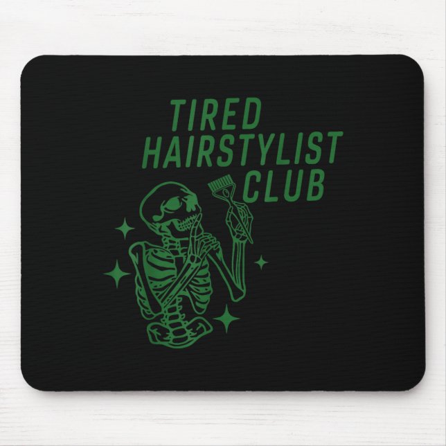 Tired Hairstylist Club Skeleton Baber Hairdresser  Musmatta (Framsidan)