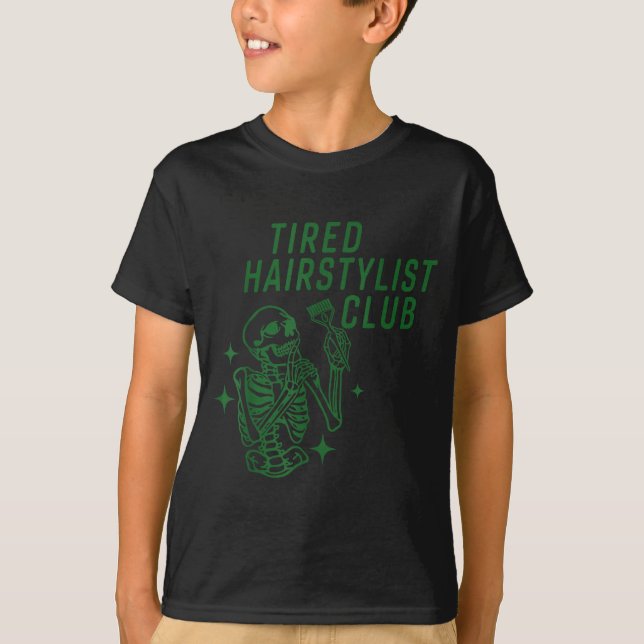Tired Hairstylist Club Skeleton Baber Hairdresser  T Shirt (Framsida)