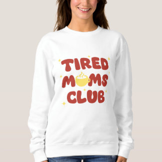 Tired Moms Club T Shirt