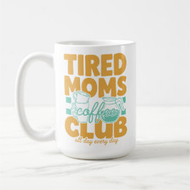 Tired Moms Coffee Club Kaffeinerad Mamma Moderskap Kaffemugg