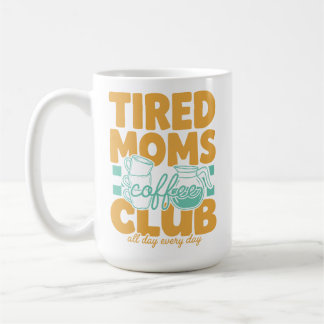 Tired Moms Coffee Club Kaffeinerad Mamma Moderskap Kaffemugg