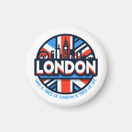 Tired of London Magnet