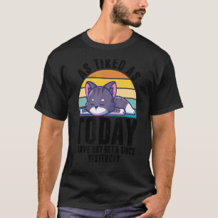Tired Ord Lazy Kitten Pet Animal Vintage Katt T Shirt