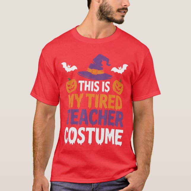 Tired Teacher Costume Funny for Humor Halloween T Shirt (Framsida)