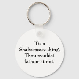 "Tis a Shakespeare sak. Nyckelring