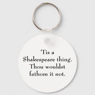 'Tis ett Shakespeare ting Nyckelring
