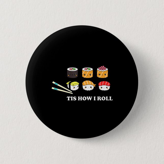 Tis How I Roll Shushi Lycklig Sushi Anime Jape F Knapp (Framsida)
