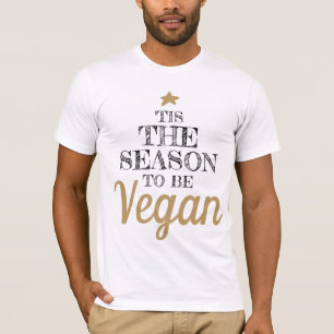 "Tis säsongen ska vara Vegan T Shirt