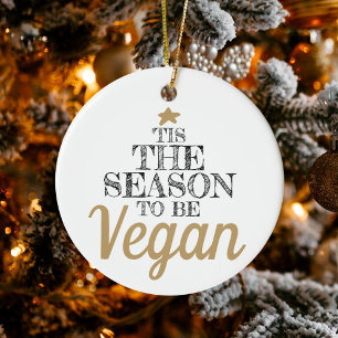 "Tis säsongen som ska vara Vegan Black och guld Julgransprydnad Keramik