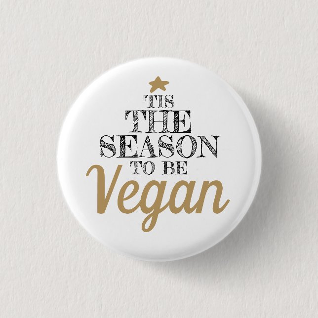"Tis säsongen som ska vara Vegan Black och guld Knapp (Framsida)