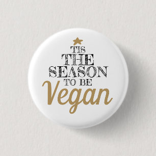 "Tis säsongen som ska vara Vegan Black och guld Knapp