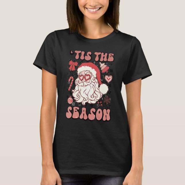 Tis The Season Christmas Santa Claus Merry Xmas Wi T Shirt (Framsida)