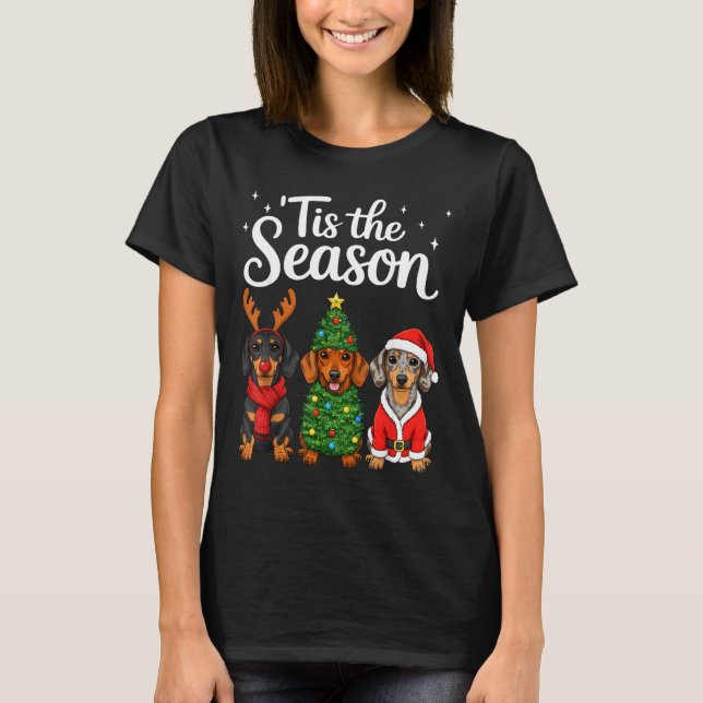 Tis The Season Dachshund Christmas Santa Weiner Do T Shirt (Framsida)
