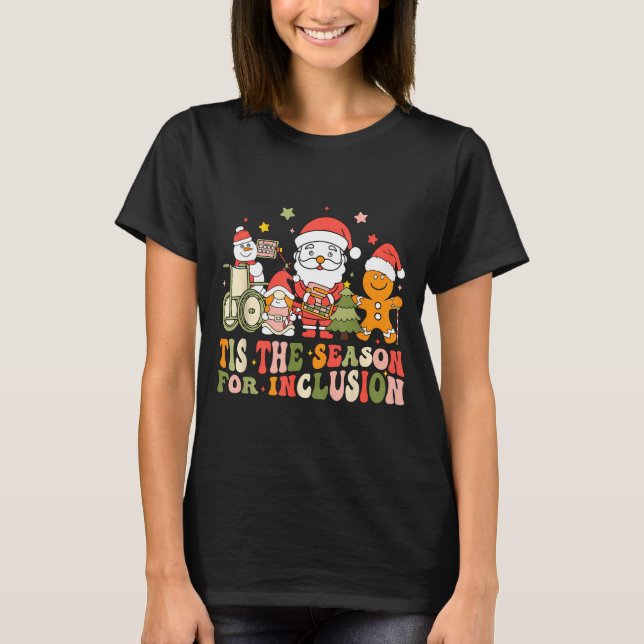 Tis The Season For Inclusion  T Shirt (Framsida)