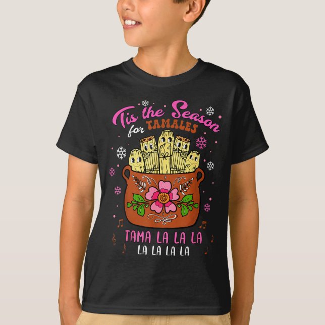 Tis The Season For Tamales Mexican Tamala Navidad  T Shirt (Framsida)