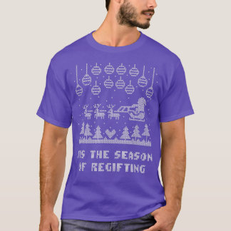 Tis the Season of Regifting Christmas Pun Xmas Jok T Shirt