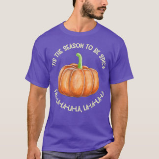 Tis the Season Pumpkin Spice Pumpkin Season Fall T Shirt