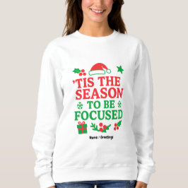 ’Tis the Season to Be Focused Festive Motivational T Shirt