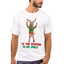 ‘Tis The Season To Be Jolly Jul T Shirt