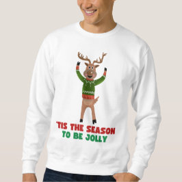 ‘Tis The Season To Be Jolly Reindeer Sweatshirt